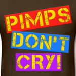 Pimps-don-t-cry-other-ghys-t-shirts_design