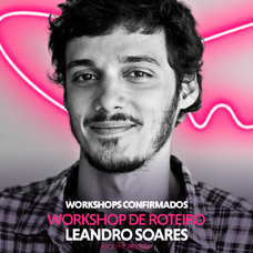 Workshop de roteiro: Leandro Soares