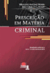 Prescrição em Matéria Criminal - Atualizada conforme a Lei n. 12.234, de 05.05.2010