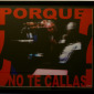 ¿Porque no te callas?
