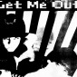 Get me out