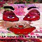 1%, If You Dare, Tax Me!