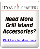 Texas Barbecues Pit Crafter Island Accessories