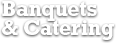 Banquets & Catering