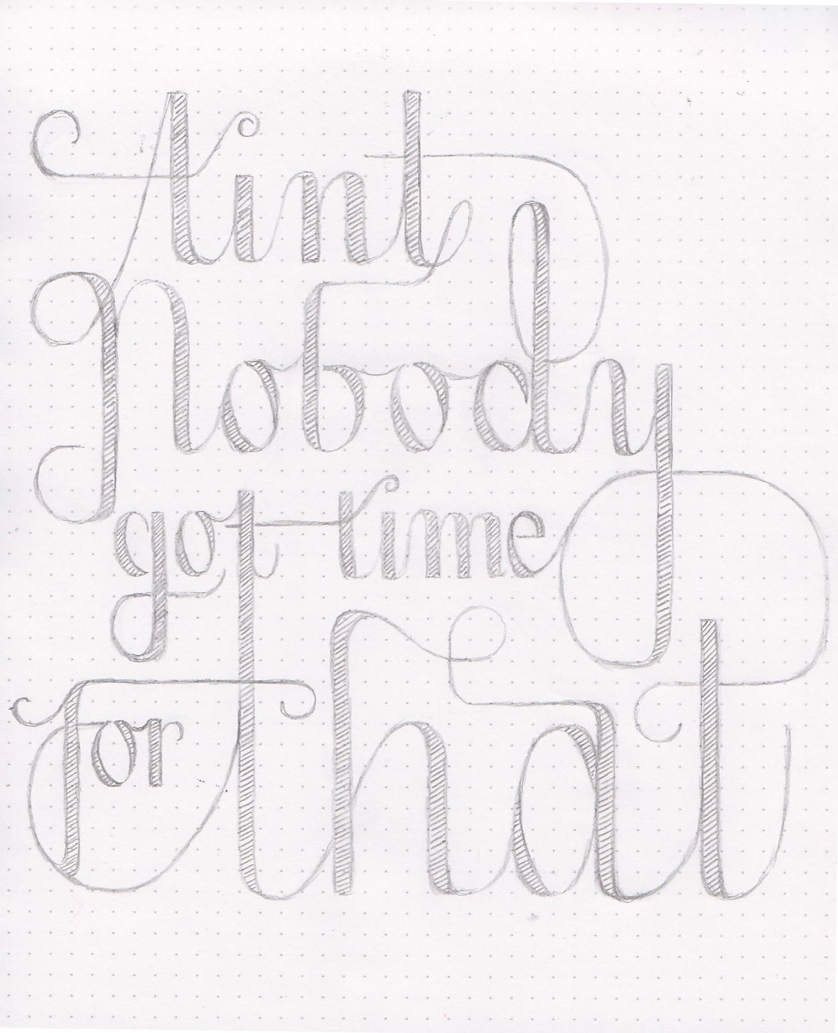 Ain't Nobody Got Time For That. - image 1 - student project
