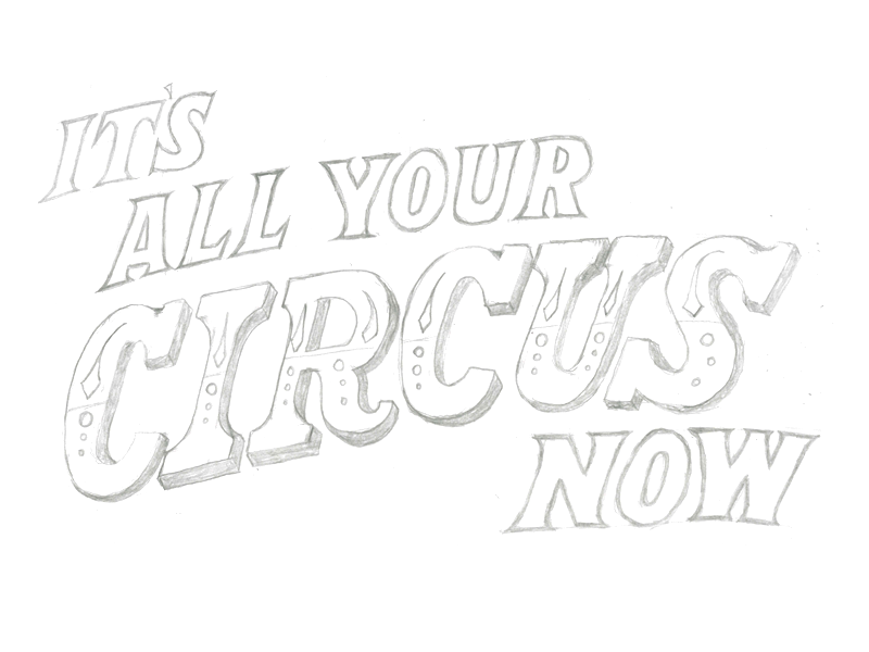 It's All Your Circus Now - image 8 - student project