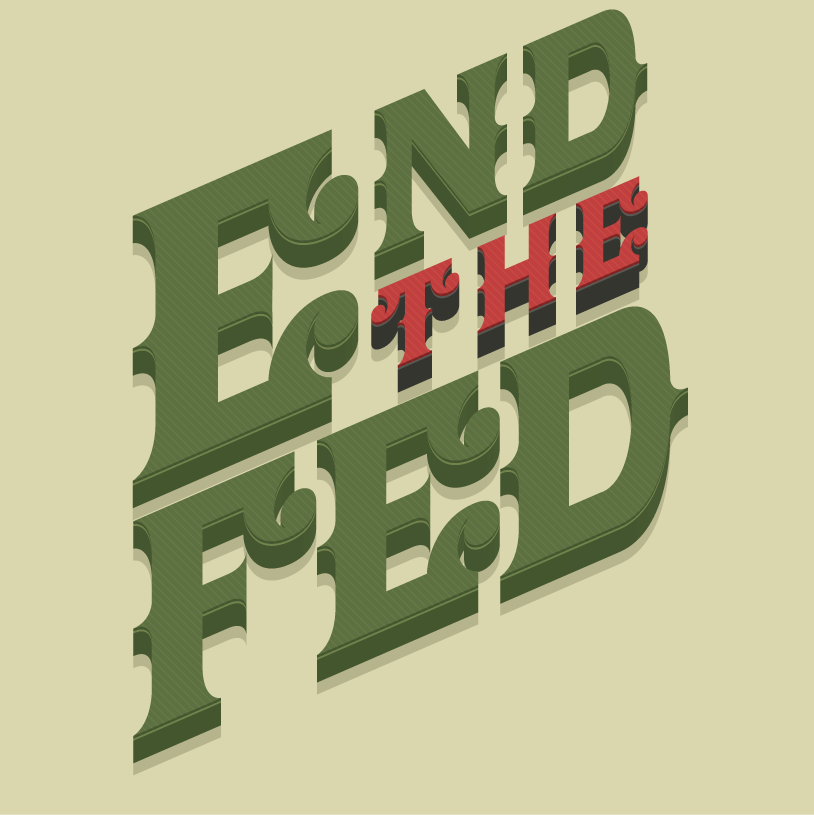 End the Fed - image 2 - student project