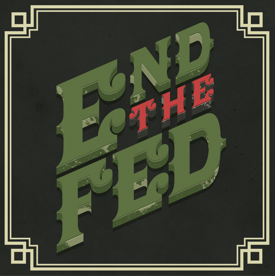 End the Fed - image 3 - student project