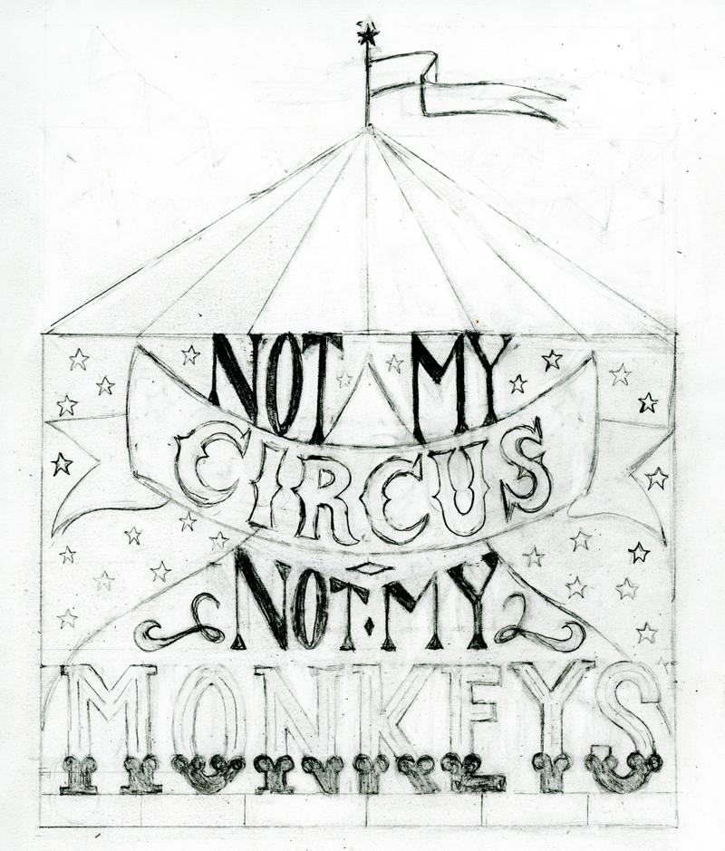 "Not My Circus Not My Monkeys" | Skillshare Student Project