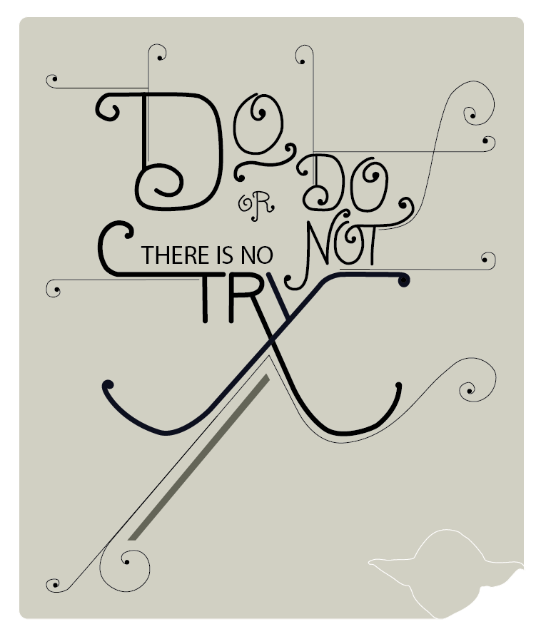Do or do not, there is no try. - image 1 - student project