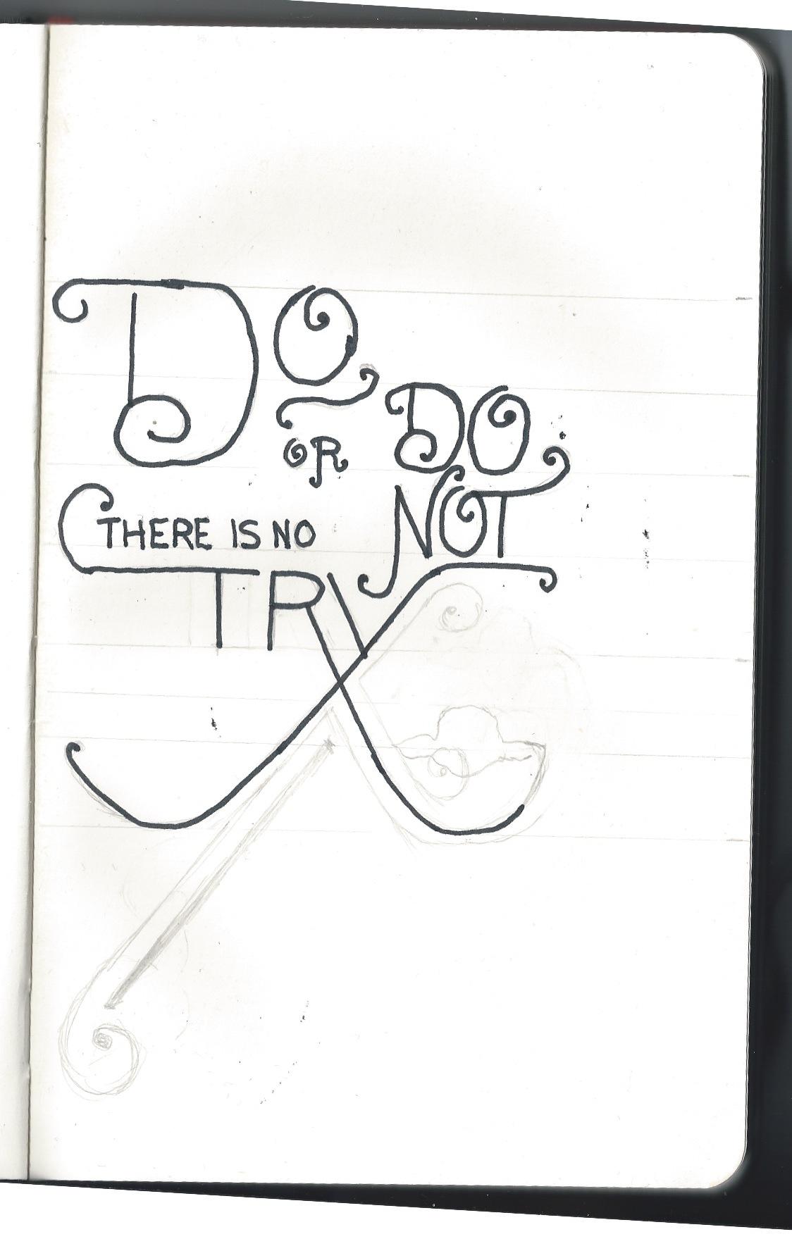 Do or do not, there is no try. - image 11 - student project