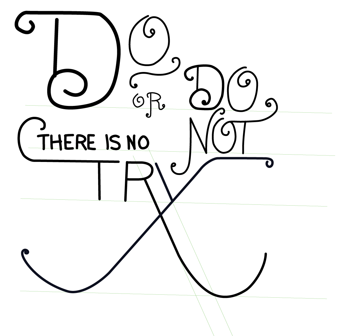 Do or do not, there is no try. - image 6 - student project