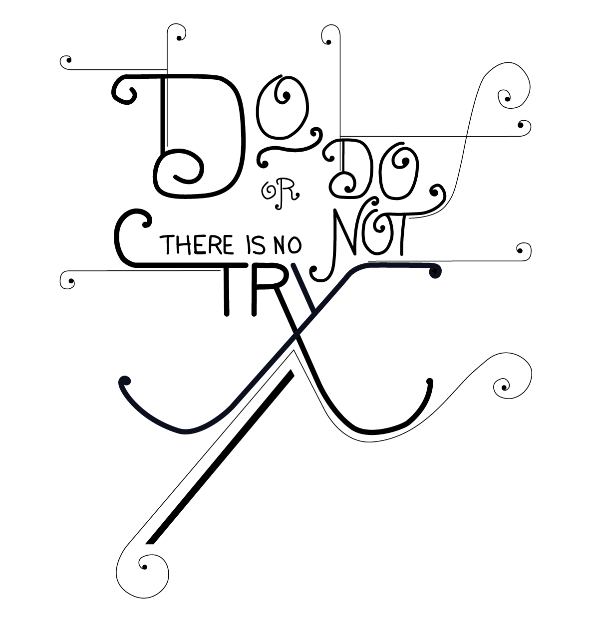 Do or do not, there is no try. - image 2 - student project