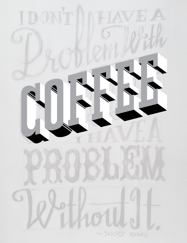 I Don't Have A Problem With Coffee, I Have One Without It - image 5 - student project