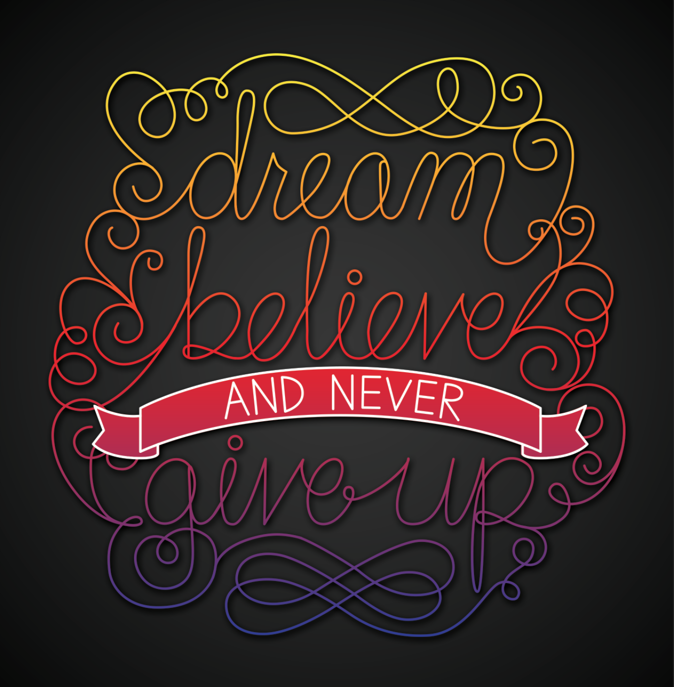 Dream, believe, and never give up - image 2 - student project