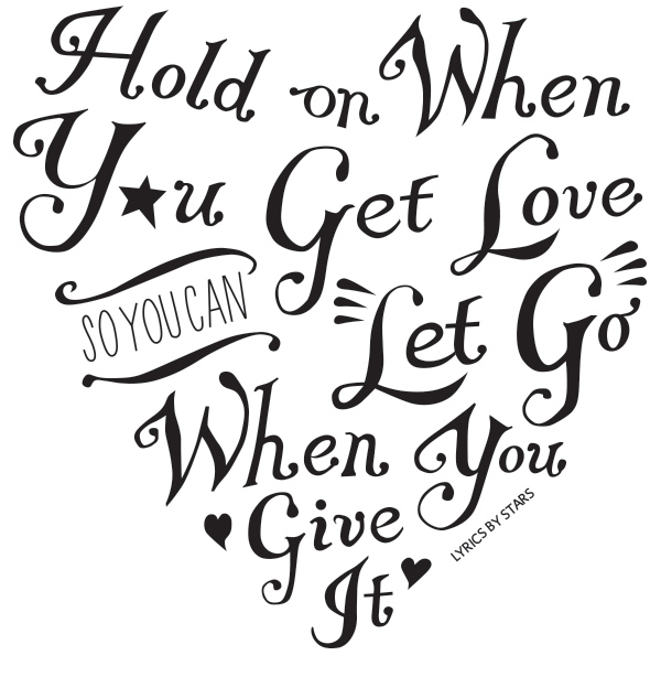 Hold On When You Get Love So You Can Let Go When You Give It - image 2 - student project