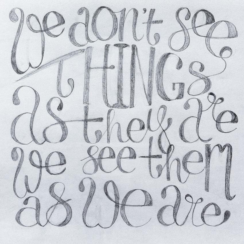 We don't see things as they are... - image 1 - student project