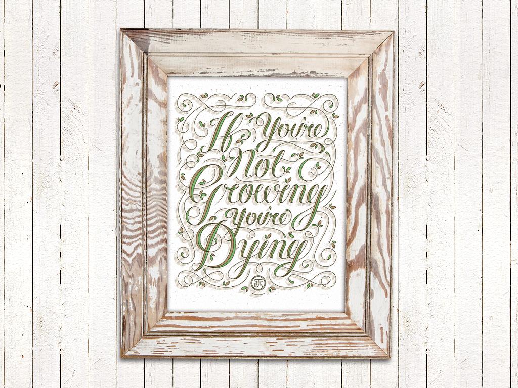 If you're not growing, you're dying. - image 2 - student project