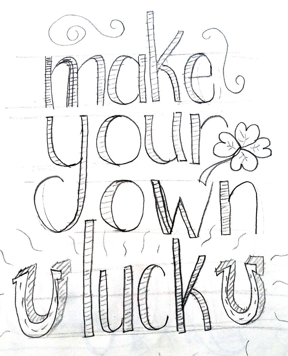 Make Your Own Luck Letterform Study - image 2 - student project