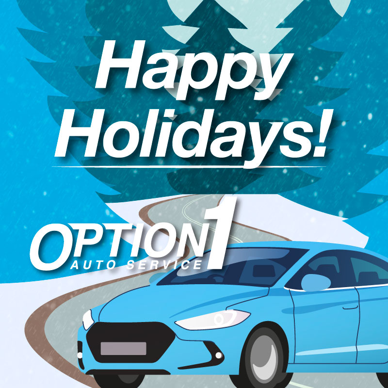 HAPPY HOLIDAYS from your friends at Option 1 Auto Service!! We wish you