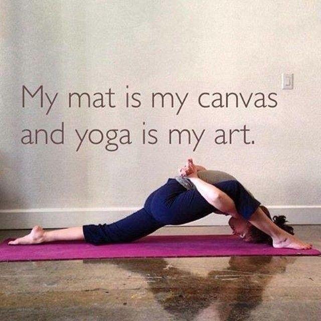 My mat is my canvas and yoga is my art. Yoga quotes on Yoga quotes, Online