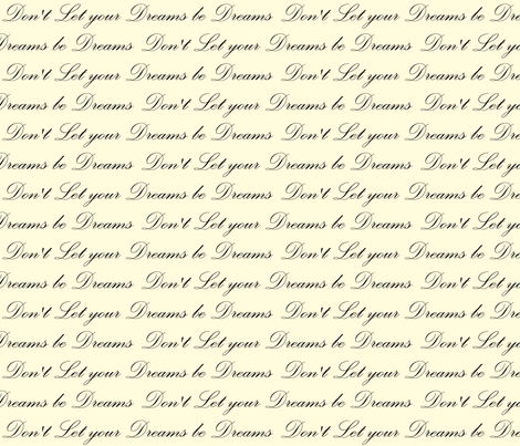 Don't Let Your Dreams Be Dreams fabric by anikabee on Spoonflower - custom fabric