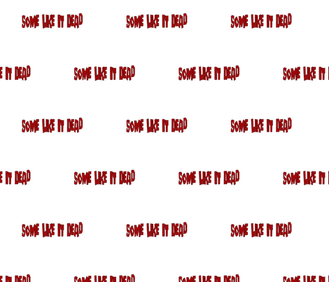 Some Like It Dead fabric by slickandhisruin on Spoonflower - custom fabric