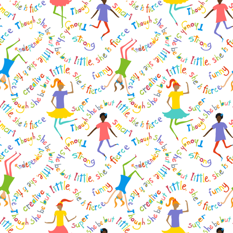Though she be but little, she is fierce fabric by vo_aka_virginiao on Spoonflower - custom fabric