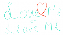 Love me or leave me