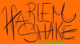 Do the Harlem shake 🎵