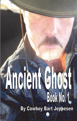 Ancient Ghost Book No. 1 by Cowboy Bart Jeppesen