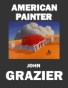 AMERICAN PAINTER JOHN GRAZIER 