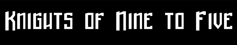 Knights of Nine to Five
