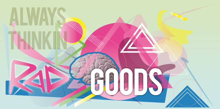 Always Thinkin' Rad Goods