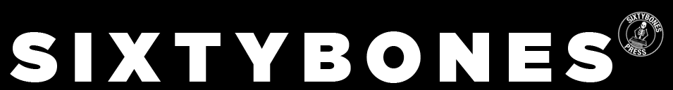 Sixtybones Press