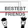 Bestest Friends 1