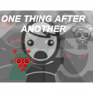 ONE THING AFTER ANOTHER