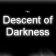 The Descent of Darkness