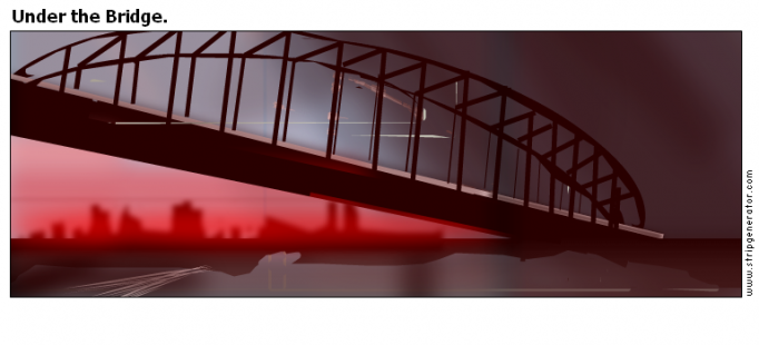 Under the Bridge.