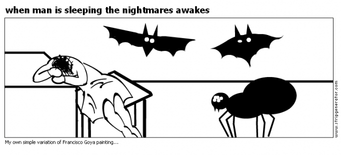 when man is sleeping the nightmares awakes
