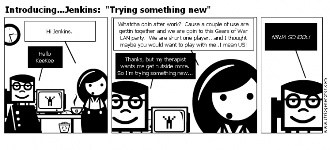 Introducing...Jenkins:  "Trying something new