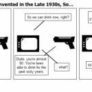 See, Television Was Invented in the Late 1930s, So