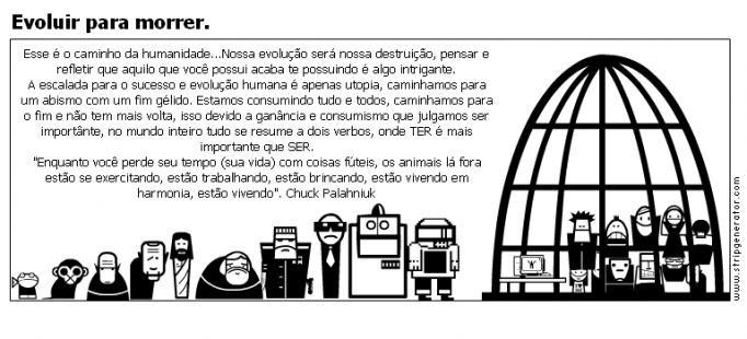 Evoluir para morrer.