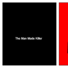 The Man Made Killer Part 1