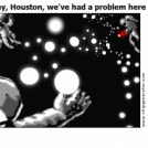 Okay, Houston, we've had a problem here