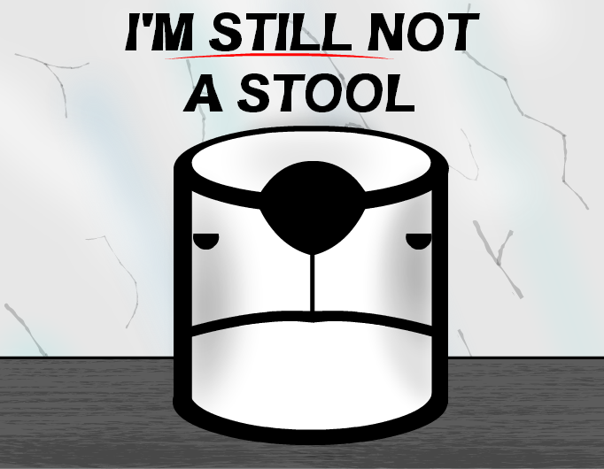 I'M STILL NOT A STOOL