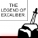The Legend of Excaliber