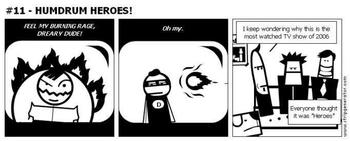 #11 - HUMDRUM HEROES!