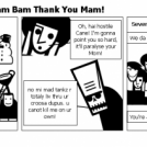 Episode Three: Wham Bam Thank You Mam!