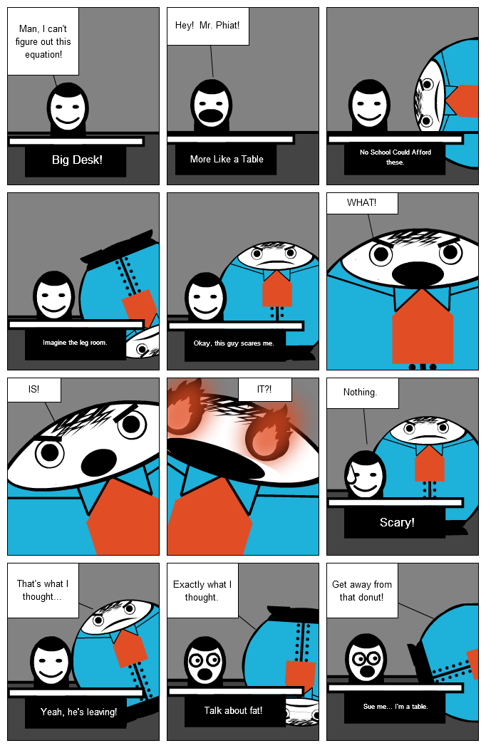 Fat Teacher:  Nothing